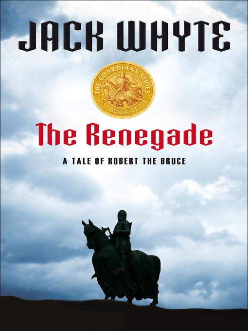 Title details for The Renegade by Jack Whyte - Available